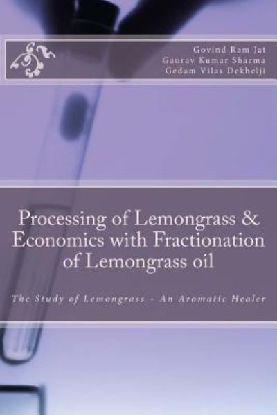 Cover for Gedam Vilas Dekhelji · Processing of Lemongrass &amp; Economics with Fractionation of Lemongrass oil (Paperback Book) (2017)