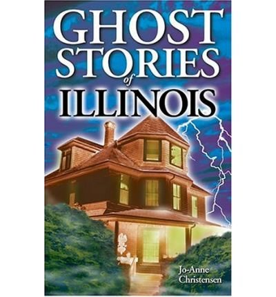 Cover for Jo-Anne Christensen · Ghost Stories of Illinois (Paperback Book) (2000)