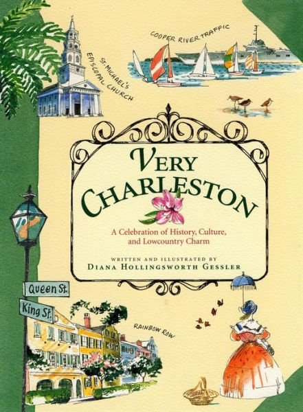 Cover for Diana Hollingsworth Gessler · Very Charleston: a Celebration of History, Culture, and Lowcountry Charm (Gebundenes Buch) (2003)