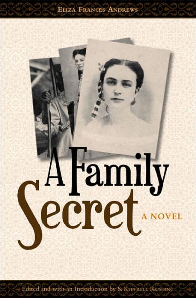 A Family Secret: A Novel - Eliza Andrews - Książki - University of Tennessee Press - 9781572334397 - 30 listopada 2005