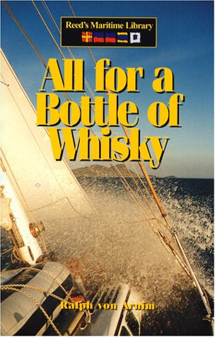 All for a Bottle of Whisky (Reed's Maritime Library) - Ralph Von Arnim - Books - Sheridan House - 9781574091397 - June 1, 2001