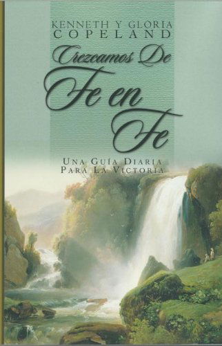 Cover for Gloria Copeland · Crezcamos De Fe en Fe (From Faith to Faith Devotional) (Spanish Edition) (Taschenbuch) [Spanish edition] (2013)