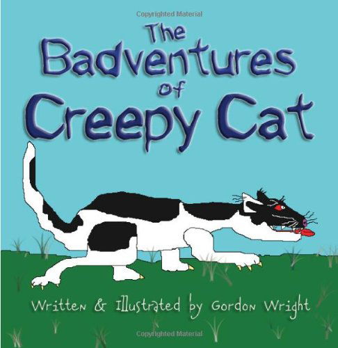 Cover for Gordon Wright · The Badventures of Creepy Cat (Paperback Book) (2006)