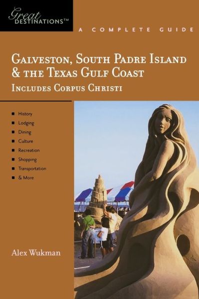 Cover for Alex Wukman · Explorer's Guide Galveston, South Padre Island &amp; the Texas Gulf Coast: A Great Destination - Explorer's Great Destinations (Paperback Book) (2008)