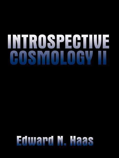 Cover for Edward N. Haas · Introspective Cosmology II (Paperback Book) (2000)