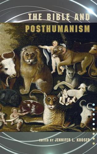 Cover for Jennifer L. Koosed · The Bible and Posthumanism - Semeia Studies (Hardcover Book) (2014)