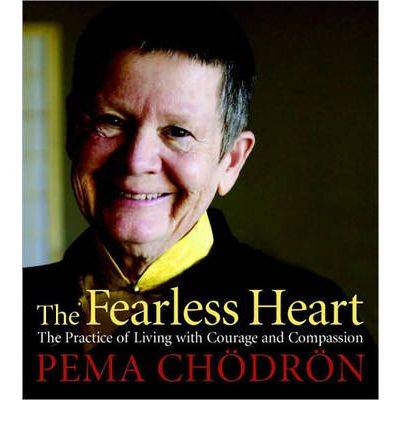 Cover for Pema Chodron · The Fearless Heart: The Practice of Living with Courage and Compassion (Lydbok (CD)) [Unabridged edition] (2010)