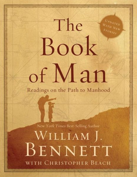 The Book of Man: Readings on the Path to Manhood - William J. Bennett - Books - Thomas Nelson Publishers - 9781595555397 - October 15, 2013