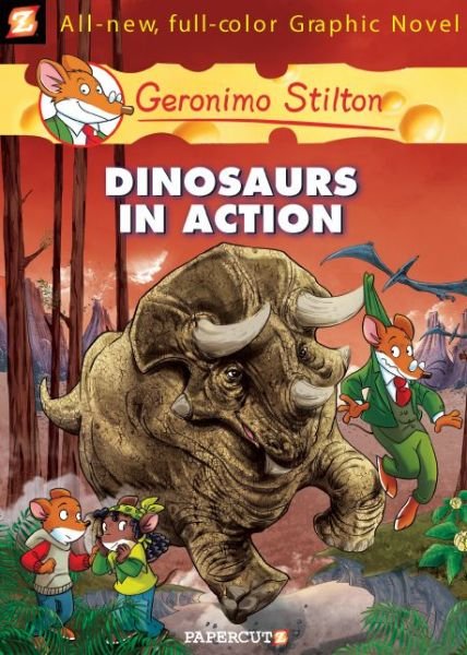 Geronimo Stilton Graphic Novels Vol. 7: Dinosaurs in Action - Geronimo Stilton - Kirjat - Papercutz - 9781597072397 - tiistai 1. helmikuuta 2011