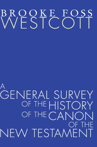 Cover for Brooke Foss Westcott · A General Survey of the History of the Canon of the New Testament: (Paperback Book) (2005)