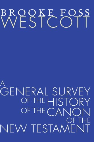 Cover for Brooke Foss Westcott · A General Survey of the History of the Canon of the New Testament: (Pocketbok) (2005)