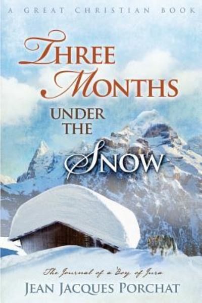 Cover for Jean Jacques Porchat · Three Months Under The Snow (Paperback Book) (2016)