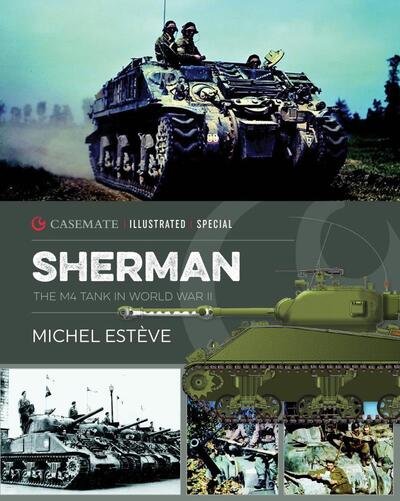 Cover for Michel Esteve · Sherman: The M4 Tank in World War II (Hardcover bog) (2020)
