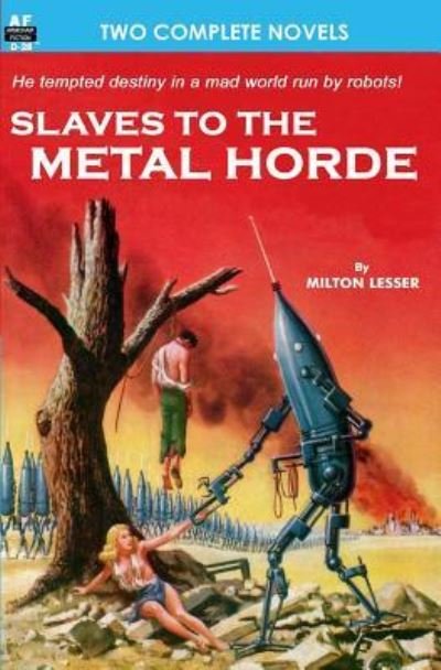 Cover for Milton Lesser · Slaves to the Metal Horde &amp; Hunters out of Time (Paperback Book) (2011)