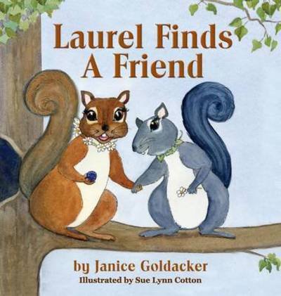 Cover for Janice Goldacker · Laurel Finds a Friend (Hardcover Book) (2015)