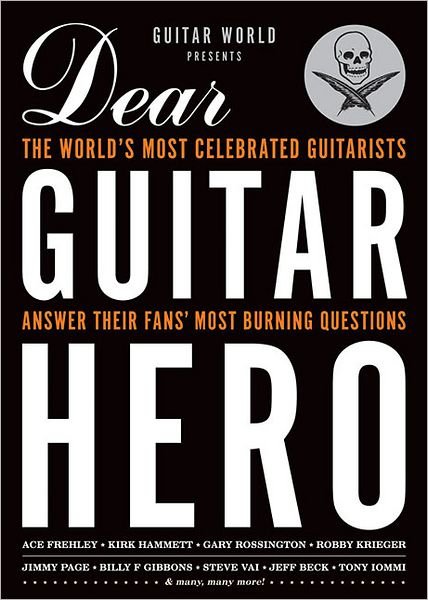Cover for Guitar World Magazine · Guitar World Presents Dear Guitar Hero: The Worlds Most Celebrated Guitarists Answer Their Fans Most Burning Questions (Bog) (2012)