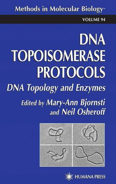 DNA Topoisomerase Protocols: Volume I: DNA Topology and Enzymes - Methods in Molecular Biology - Mary-ann Bjornsti - Books - Humana Press Inc. - 9781617370397 - November 10, 2010