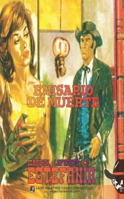 Cover for Marcial Lafuente Estefania · Emisario de muerte (Coleccion Oeste) (Paperback Book) (2021)