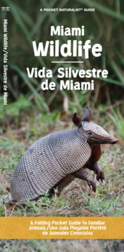 Cover for Waterford Press Waterford Press · Miami Wildlife / Vida Silvestre de Miami: A Folding Pocket Guide to Familiar Animals / Una Guia Plegable Portatil de Animales Conocidas - Pocket Naturalist Guides (Pamphlet) (2022)