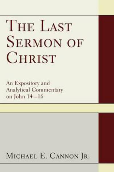 Michael E Cannon · The Last Sermon of Christ (Paperback Book) (2012)