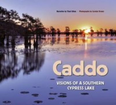 Cover for Thad Sitton · Caddo: Visions of a Southern Cypress Lake - River Books (Inbunden Bok) (2015)