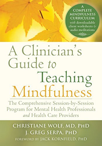 Cover for Christiane Wolf · A Clinician's Guide to Teaching Mindfulness: The Comprehensive Session-by-Session Program for Mental Health Professionals and Health Care Providers (Paperback Bog) (2015)