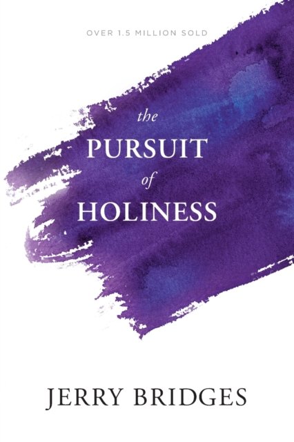 Cover for Jerry Bridges · The Pursuit of Holiness (Pocketbok) [Enlarged edition] (2016)