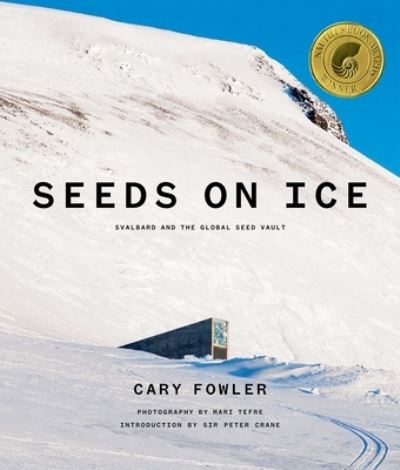 Cover for Cary Fowler · Seeds on Ice: Svalbard and the Global Seed Vault (Hardcover Book) [New and Updated edition] (2024)