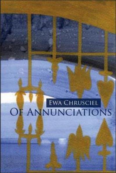 Cover for Ewa Chrusciel · Of Annunciations (Paperback Book) (2017)