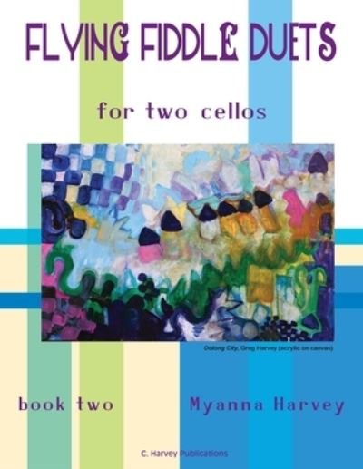 Cover for Myanna Harvey · Flying Fiddle Duets for Two Cellos, Book Two (Paperback Bog) (2018)