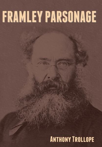 Cover for Anthony Trollope · Framley Parsonage (Hardcover Book) (2021)