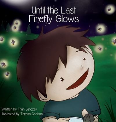 Cover for Fran Janczak · Until the Last Firefly Glows (Hardcover Book) (2022)