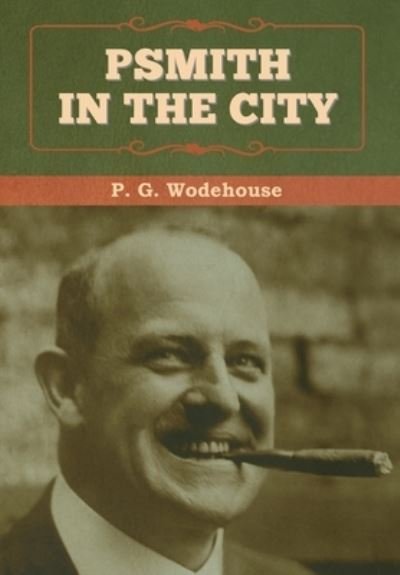 Cover for P. G. Wodehouse · Psmith in the City (Gebundenes Buch) (2020)