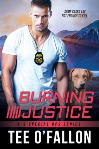 Cover for Tee O'Fallon · Burning Justice - K-9 Special Ops (Pocketbok) (2023)