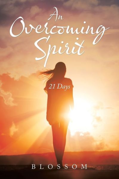 Cover for Blossom · An Overcoming Spirit (Paperback Book) (2021)