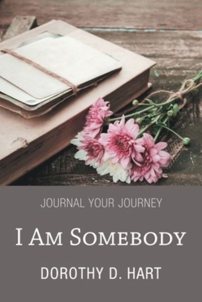 Cover for Dorothy D. Hart · I Am Somebody (Book) (2022)