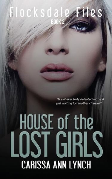 Cover for Carissa Ann Lynch · House of the Lost Girls (Taschenbuch) (2015)