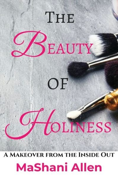 Cover for Mashani Allen · The Beauty of Holiness (Taschenbuch) (2017)