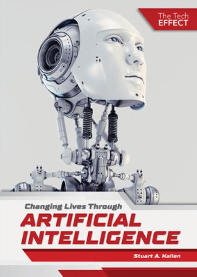 Cover for Stuart A Kallen · Changing Lives Through Artificial Intelligence (Hardcover Book) (2020)