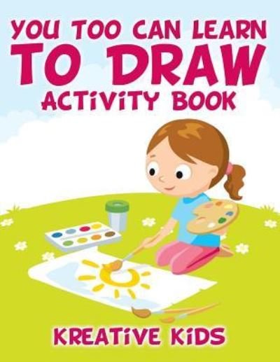 Cover for Kreative Kids · You Too Can Learn to Draw Activity Book (Pocketbok) (2016)