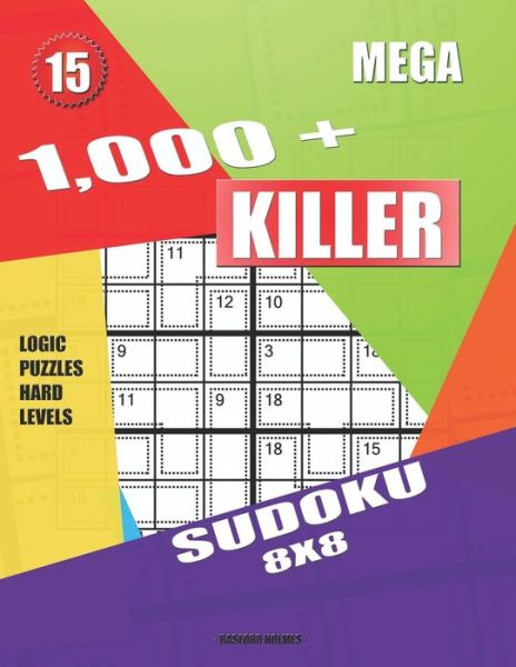 1,000 + Mega sudoku killer 8x8 - Basford Holmes - Książki - INDEPENDENTLY PUBLISHED - 9781687526397 - 20 sierpnia 2019