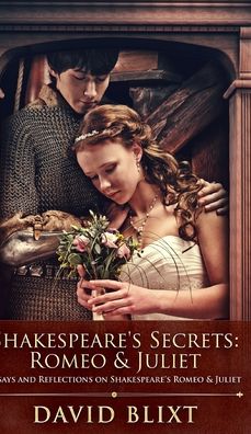 Cover for David Blixt · Shakespeare's Secrets: Romeo And Juliet (Hardcover Book) (2021)