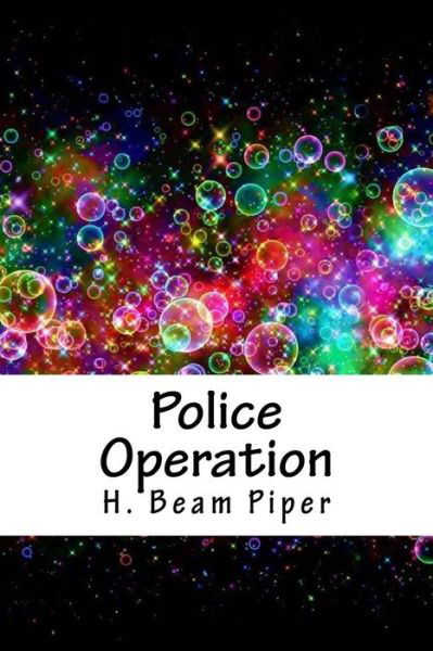 Cover for H Beam Piper · Police Operation (Paperback Book) (2018)