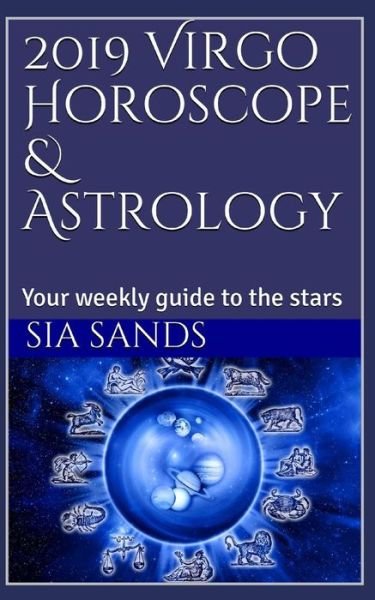 Cover for Sia Sands · 2019 Virgo Horoscope &amp; Astrology (Paperback Book) (2018)