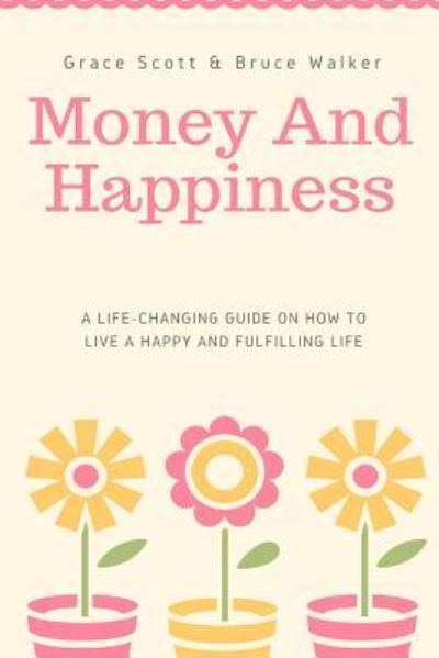 Cover for Bruce Walker · Money and Happiness (Paperback Book) (2018)