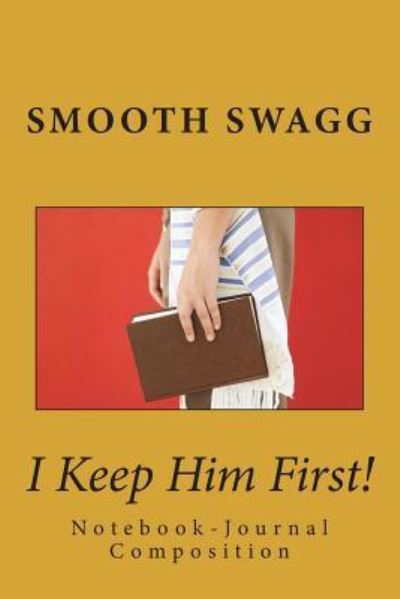 Cover for Smooth Swagg · I Keep Him First! (Paperback Book) (2018)