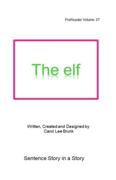 Cover for Carol Lee Brunk · The elf (Paperback Book) (2020)