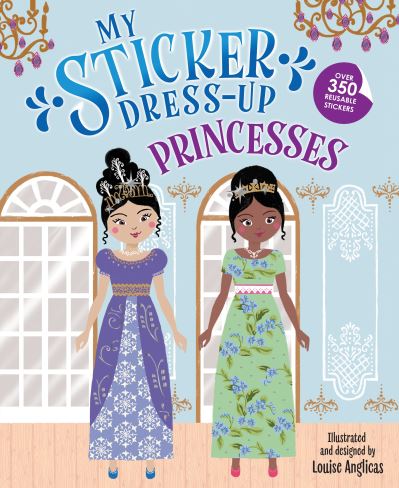 My Sticker Dress-Up: Princesses - My Sticker Dress-Up - Louise Anglicas - Kirjat - Sourcebooks, Inc - 9781728276397 - perjantai 2. kesäkuuta 2023