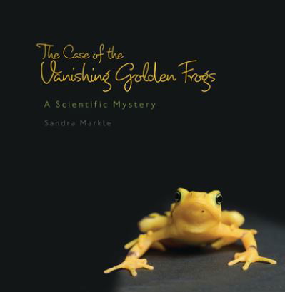 Cover for Sandra Markle · The Case of the Vanishing Golden Frogs (Pocketbok) (2022)