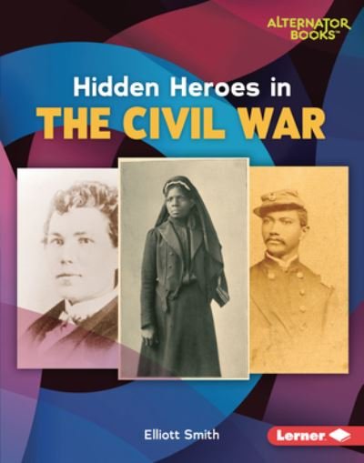 Cover for Elliott Smith · Hidden Heroes in the Civil War (Innbunden bok) (2022)
